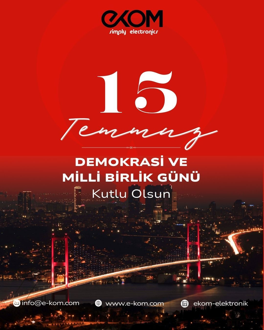 15 Temmuz Demokrasi ve Milli Birlik Günü kutlu olsun.