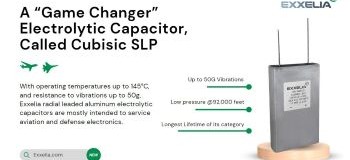 Exxelia’dan Cubisic SLP ve Cubisic HTLP alüminyum elektrolitik kapasitörlerine göz atın!